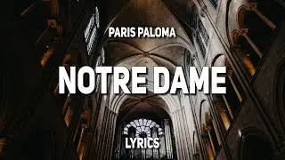 Paris Paloma - notre dame (Lyrics)