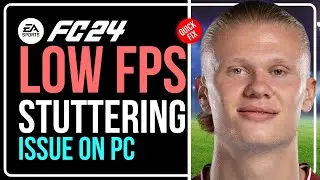 How to FIX FC 24 Lag, Low FPS, Stuttering & FPS Drops? [WORKING FOR WINDOWS 11 & 10]