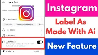 Instagram Label As Made With Ai New Feature  | Label As Made with Ai Instagram