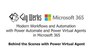 Modern Workflow & Automation with Microsoft 365. Behind the Scenes with Power Virtual Agents