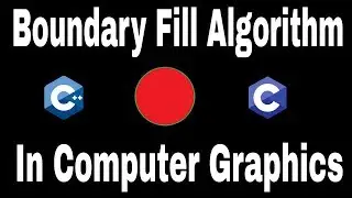 Boundary Fill Algorithm In Computer Graphics || How To Fill Color In Circle Using Boundary Fill