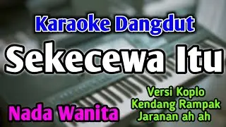 SEKECEWA ITU - KARAOKE || NADA WANITA CEWEK || Versi Dangdut Koplo || Angga Candra || Live Keyboard