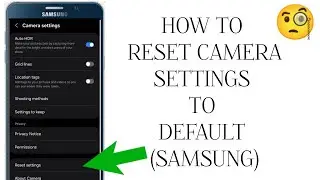 How To "Reset Camera Settings To Default (Samsung)"|| Tech Issues Solutions