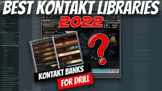 BEST KONTAKT BANKS FOR DRILL MELODIES (kontakt libraries 2022)