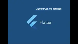 Flutter Plugin - how to use Liquid Pull to Refresh in Flutter in 2020