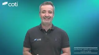 COTI Pay Business - Private Payment Network Update By Shahaf Bar-Geffen, COTI's CEO