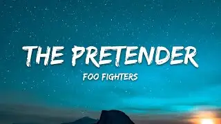 Foo Fighters – The Pretender (Lyrics)