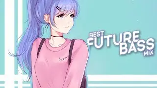 Best Future Bass Mix 2018