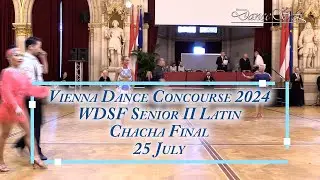 Vienna Dance Concourse 2024 - Senior II Latin Chacha WDSF - Final - 25 July 2024