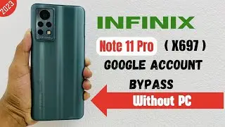 Infinix Note 11 Pro ( X697 ) Google Account Bypass Without PC 2023!