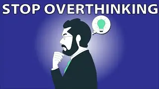 How to Stop Overthinking Everything - Try These Proven Tips!