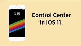 iOS 11 Tip: Control Center