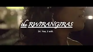 THE RWIRANGIRAS Episode 4 (Yes, I will)