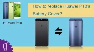Huawei P10 Battery Cover Repair Guide
