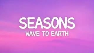 wave to earth - seasons (Lyrics)