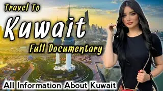 Travel To Kuwait | All Information About Kuwait In Urdu & Hindi | Kuwait Full Documentary | Arif Tv