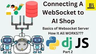 Basics of Web socket Server & How it works / Connecting Websockets To AI Shop