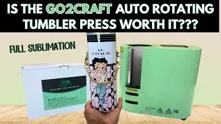 Perfecting Sublimation Tumblers with the Go2Craft Auto Rotating Tumbler Press! Is it worth It to Get