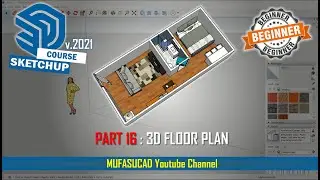 [PART 16] Sketchup 2021 3D Floor Plan Essential Training For Beginner