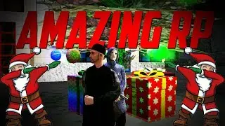 AMAZING RP 4 l ДЕД-ПЕРДЕД И ФЕЙ-БРОВЕЙ ДАРЯТ ПОДАРКИ!!!