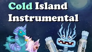 Cold Island Instrumental with Strombonin and Epic Wubbox (Full Song) (My Singing Monster)