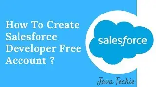 Salesforce - Create Free Developer Account | Sandbox Limit | Classic vs Lightning view | Java Techie