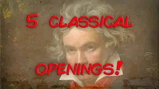 5 epic classical openings!