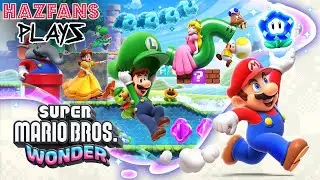 HAZFANS PLAYS | SUPER MARIO WONDER!!!