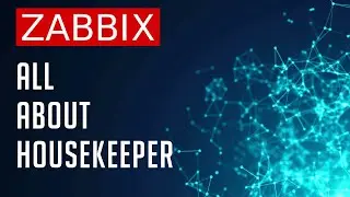 ZABBIX Housekeeper - What You Need To Know