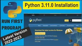 How to Install Python 3.11.0 on Windows [2022-2023 Update ] | Python Installation Complete Setup