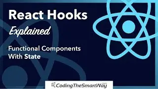 React Hooks Explained - Functional Components With State