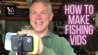 How To Film Your Fishing