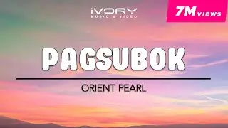 Orient Pearl - Pagsubok (Official Lyric Video)