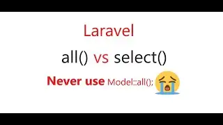 Laravel methods all() vs select() in datatable | Why Never use all() in datatables