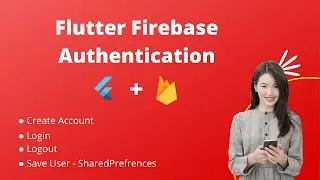 Flutter Firebase Authentication - Sign Up - Login - Logout - Save User with SharedPreferences