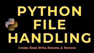 python programming File Handling Create Read Write Rename Remove