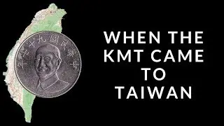 When the KMT Came to Taiwan