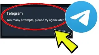 How To Fix Telegram App Too many attempts, please try again later Problem Solved