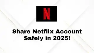 How to Share Netflix Account Safely with Friends | Latest Guide 2025