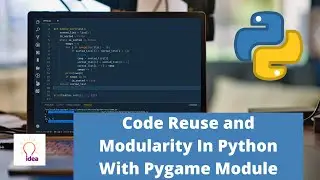 Code Reuse and Modularity In Python With Pygame Module | Python Project