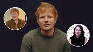 Ed Sheeran on Starting Fatherhood and Ending His Music Hiatus