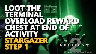 Loot the Terminal Overload Reward Chest at End of Activity Destiny 2