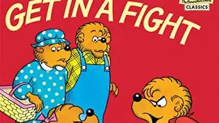 Get in a Fight / Berenstain Bears (Read aloud)