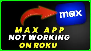 MAX App Not Working On ROKU: How to Fix MAX App Not Working On ROKU