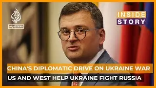 Could Chinas diplomatic initiatives on the Ukraine war succeed? | Inside Story