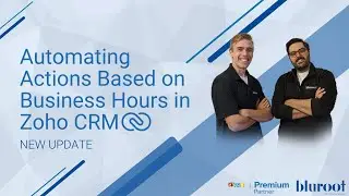 Zoho CRM – Automating Your System based On Business Hours [NEW]