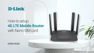 How to setup D-Link DWR-M930 4G LTE Mobile Router with nano-SIM Card