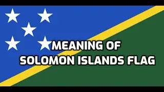 Meaning of Solomon Islands Flag