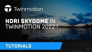 How to Use the New HDRI Skydome in Twinmotion 2022.1 | Twinmotion Tutorials