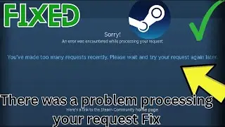 How to Fix Steam There was a problem processing your request